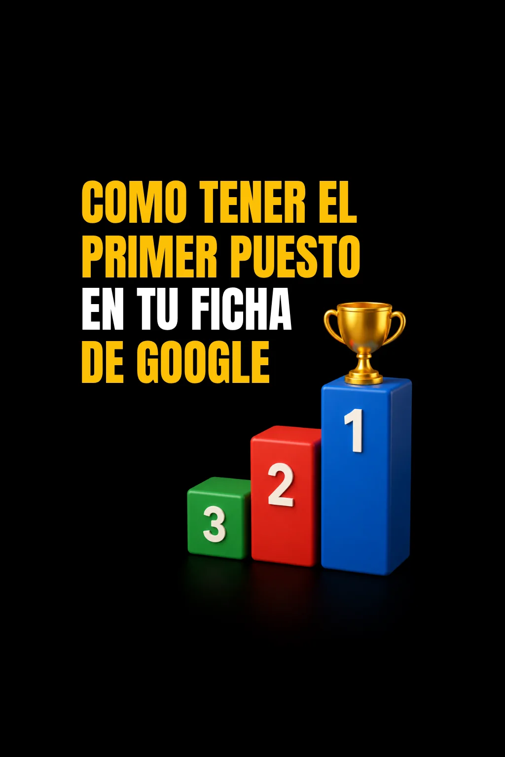 Cómo tener el primer puesto en tu ficha de Google